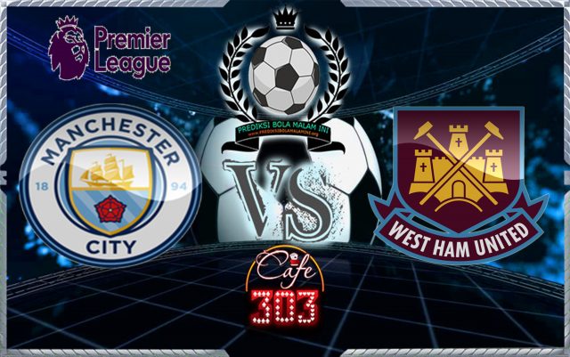 Prediksi Skor Manchester City Vs WEST HAM UNITED 3 Desember 2017