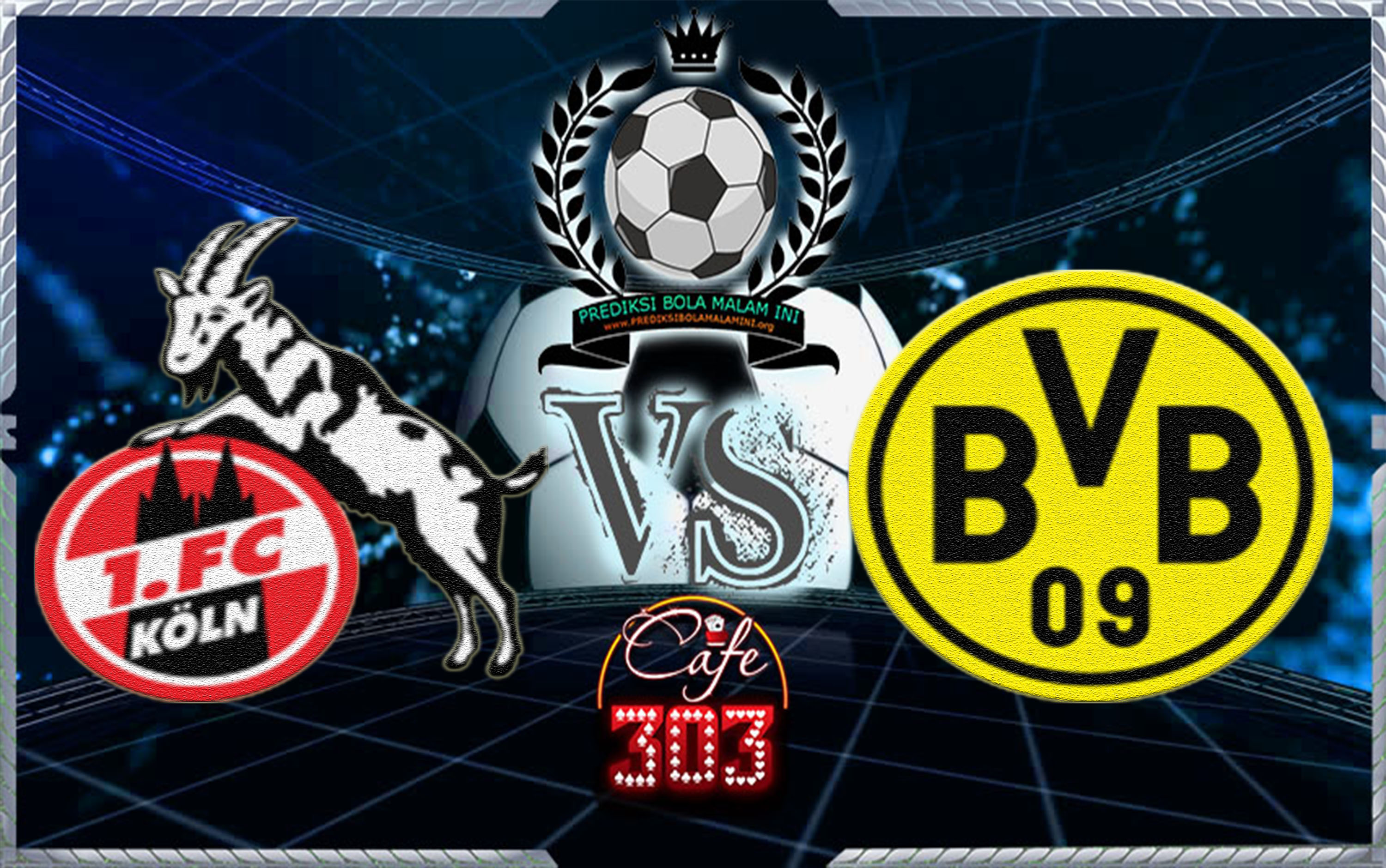 KOLN VS BORUSSIA DORTMUND