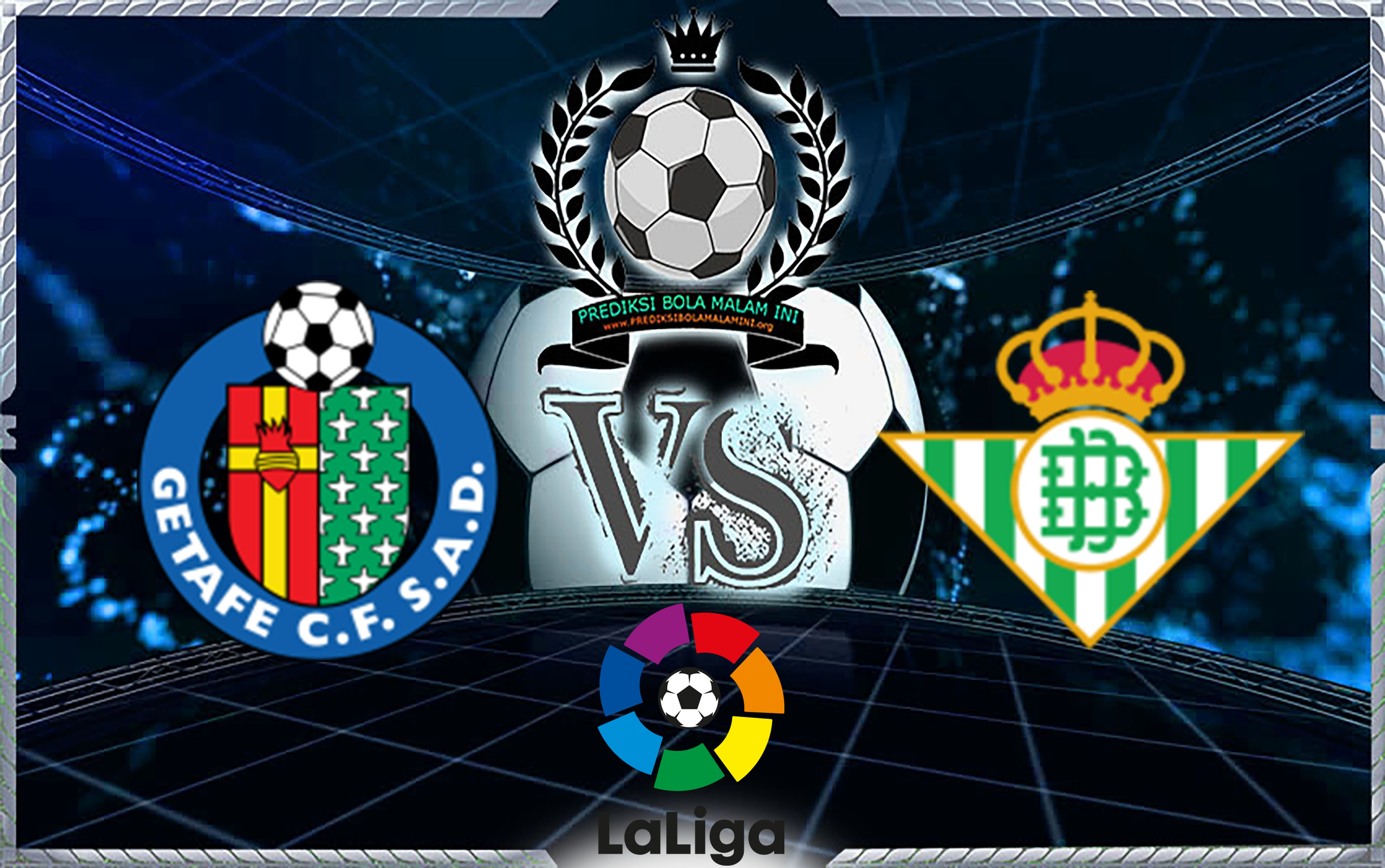 Prediksi Skor Getafe Vs Real Betis 3 April 2018