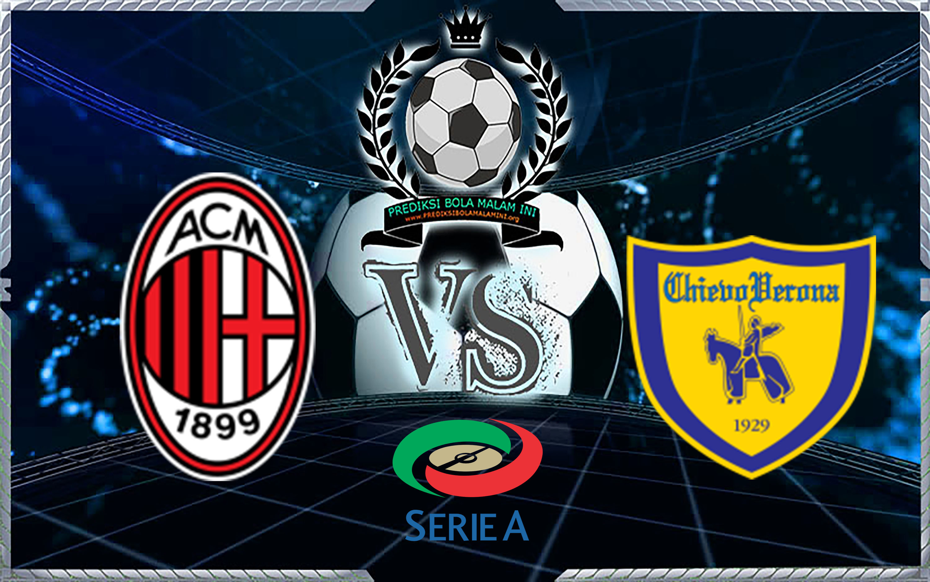 Prediksi Skor MILAN Vs Chievo 18 Maret 2018