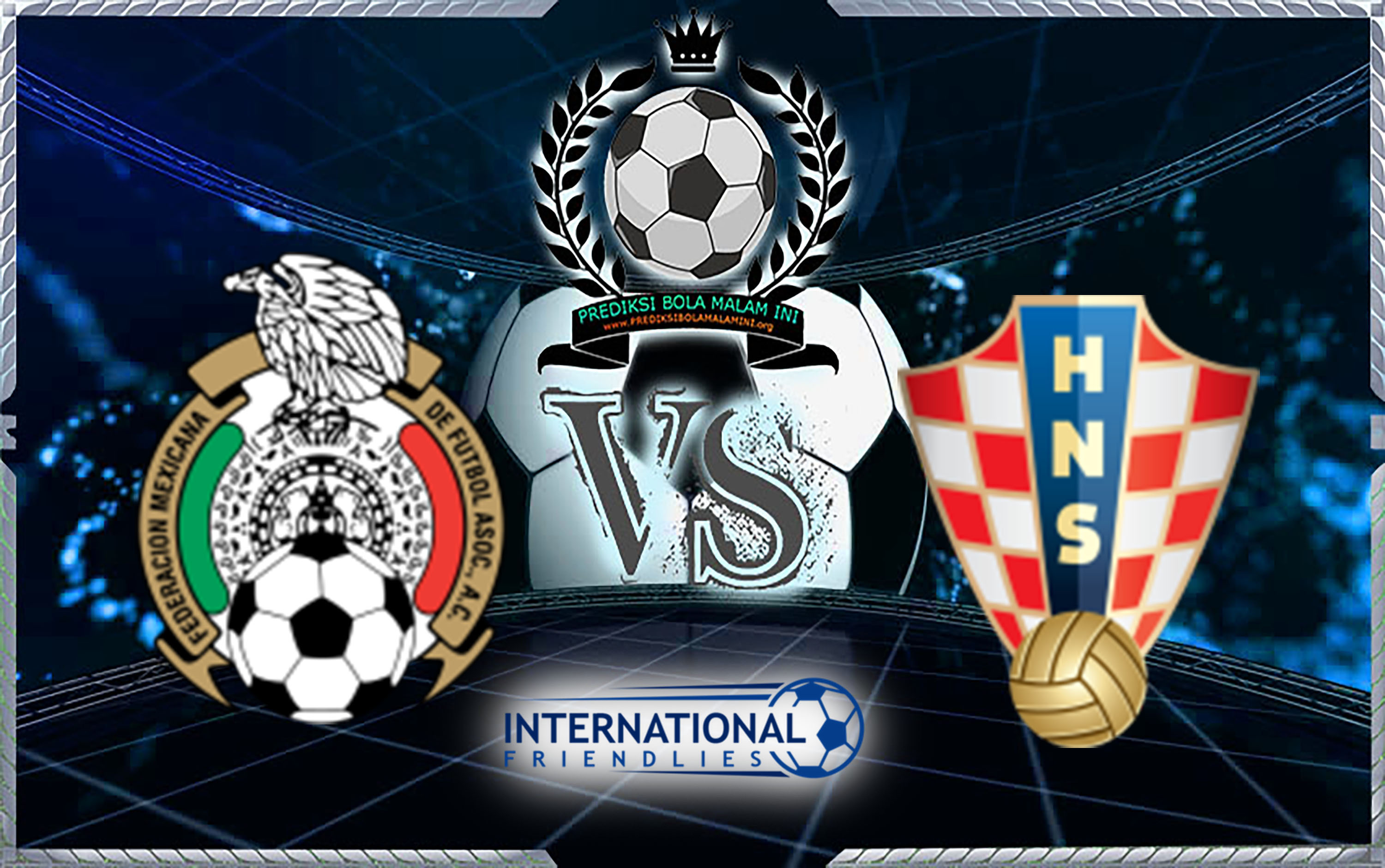 Prediksi Skor Mexico Vs Croatia 28 Maret 2018
