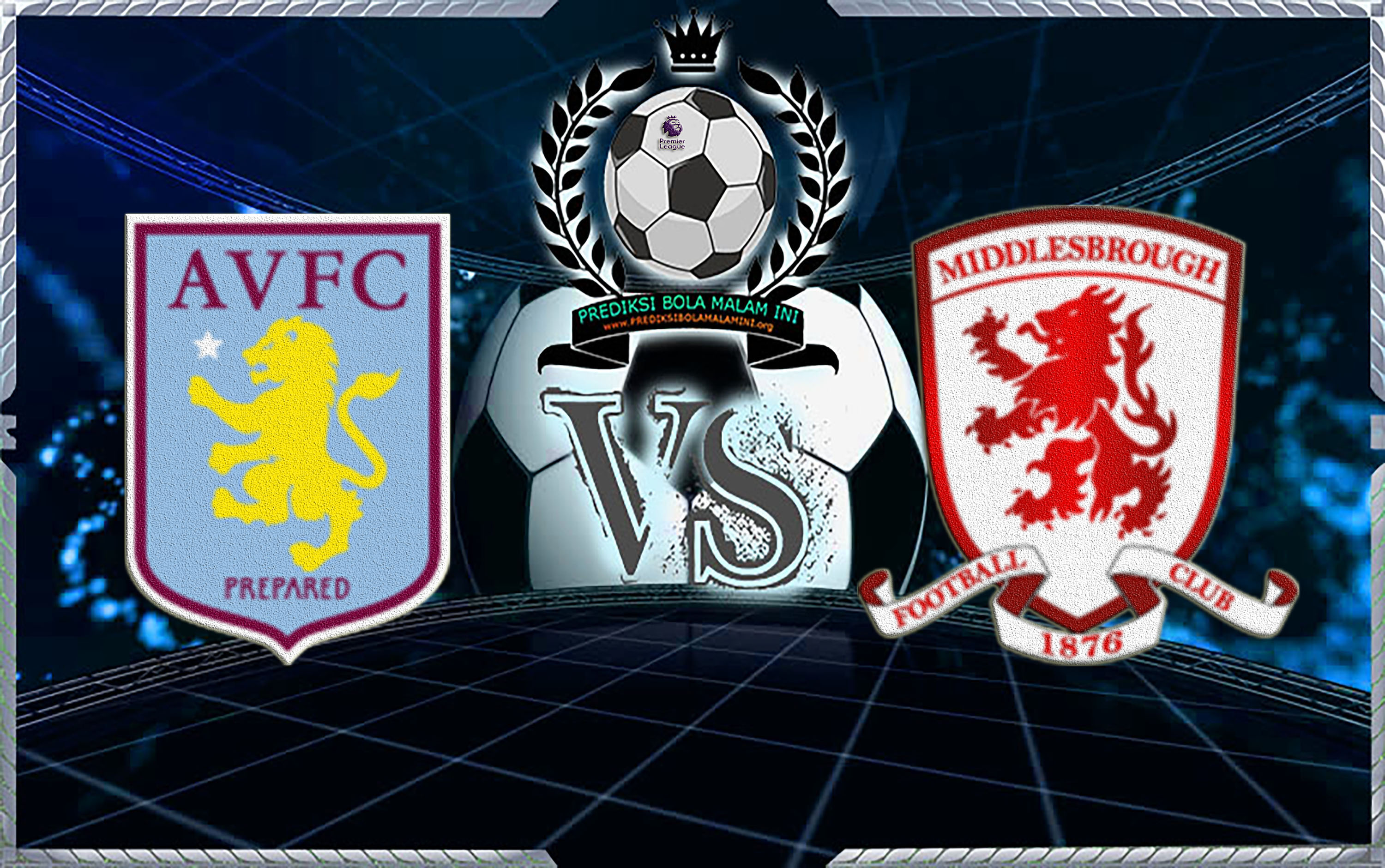 Aston VIlla VS MiddlesBrough ( BOlamalamini )