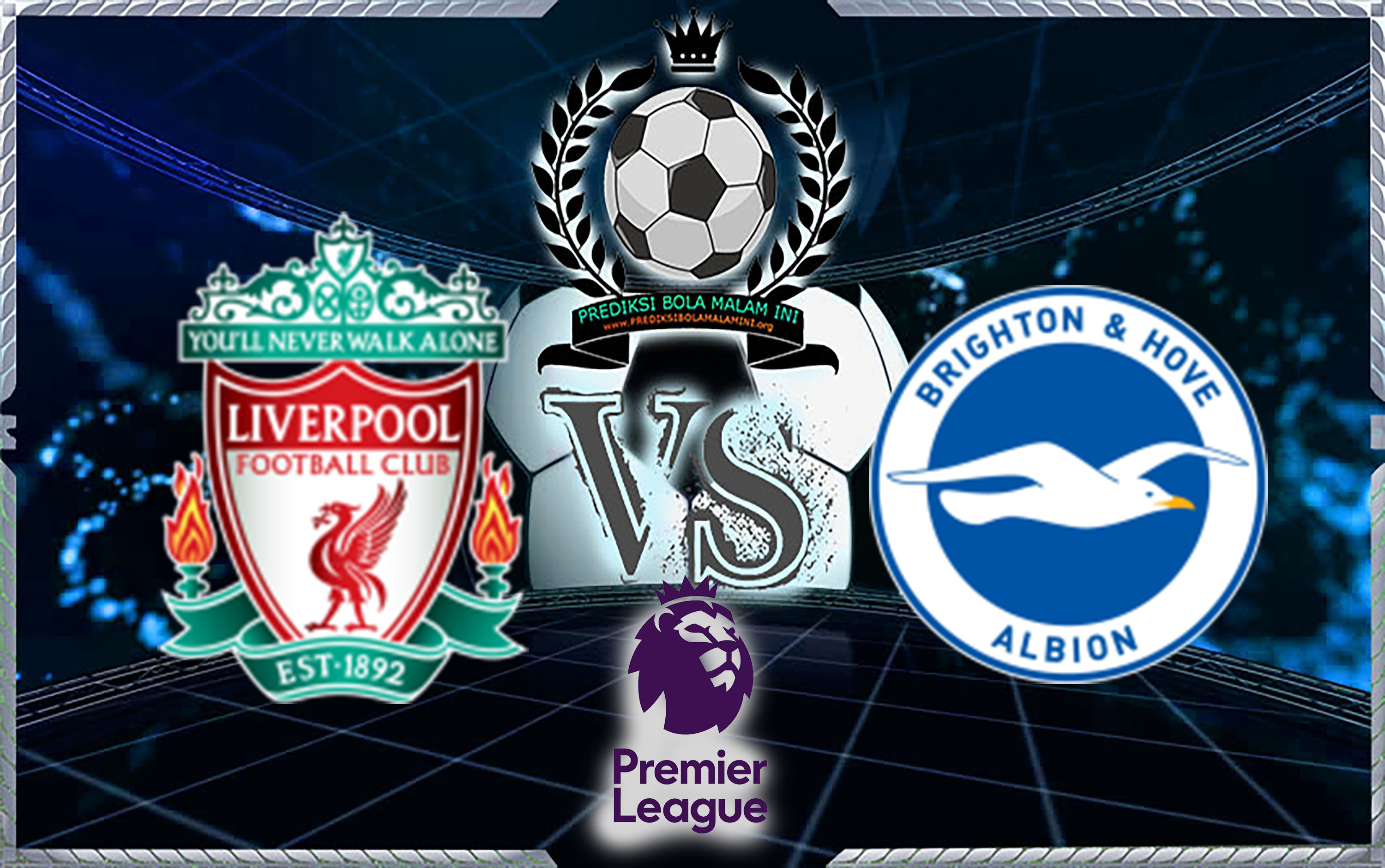 Prediksi Skor Liverpool Vs Birghton & Hove Albion 13 Mei 2018