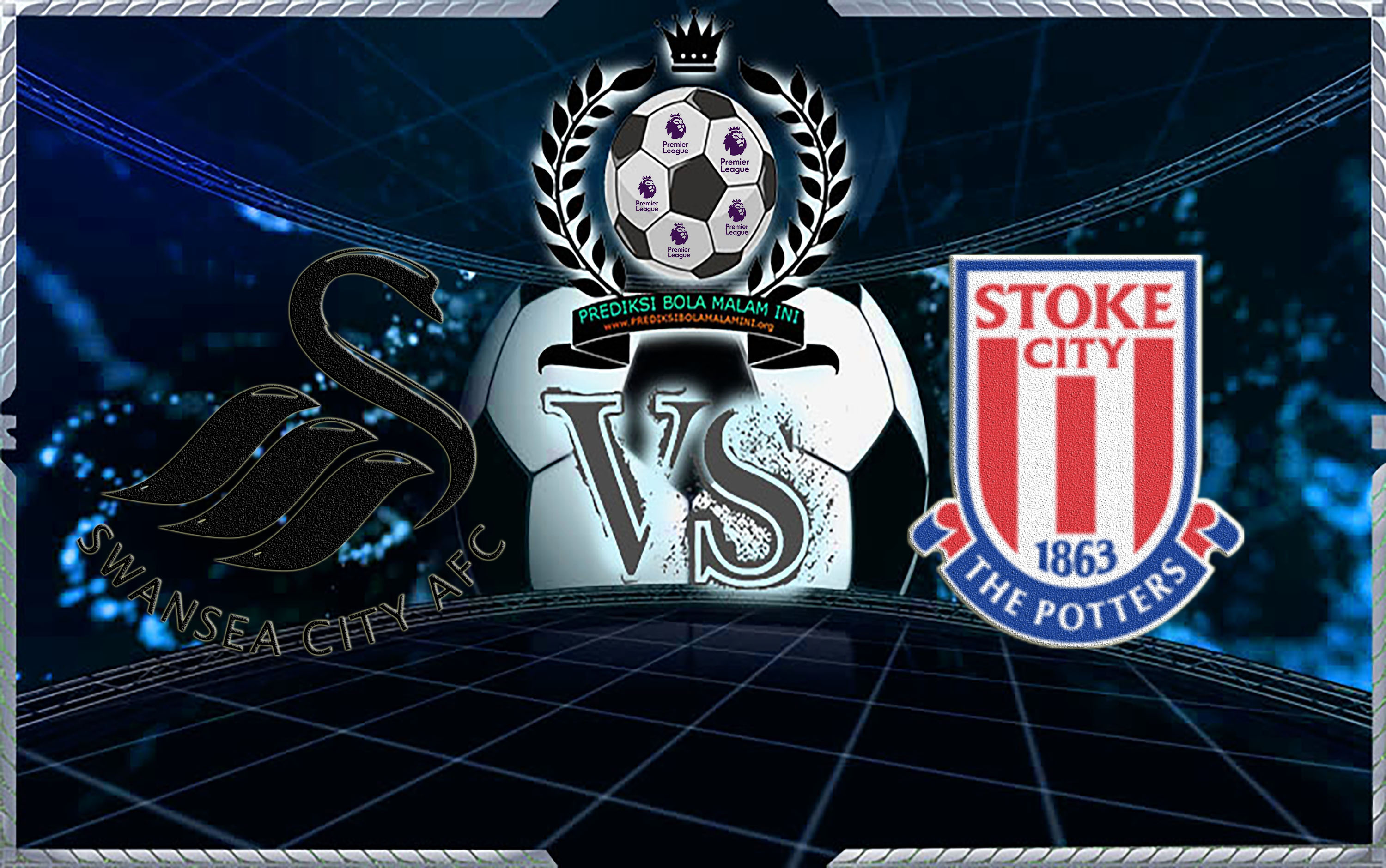 Swansea City Vs Stoke City Prediksibolamalamini