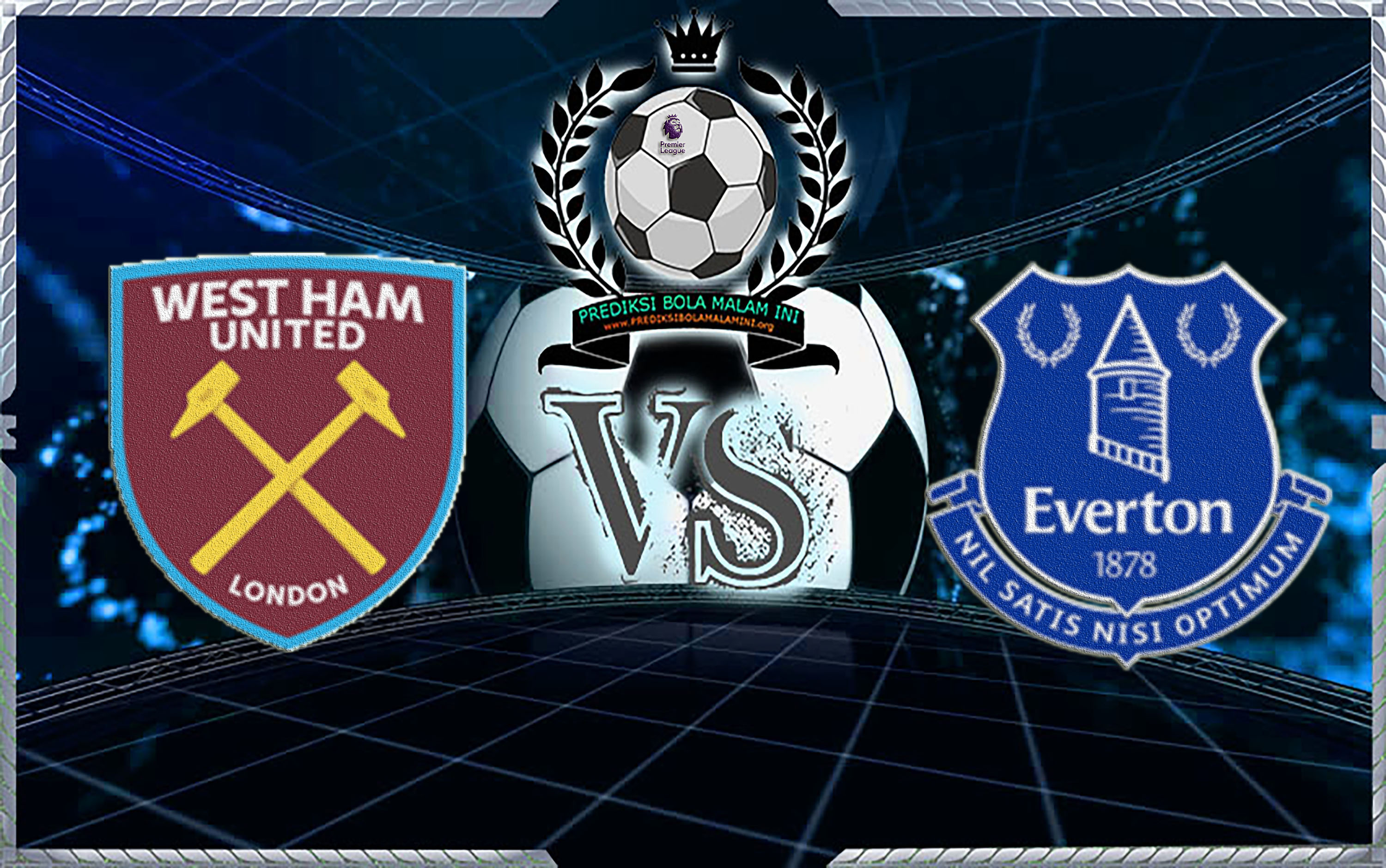 West Ham United Vs Everton Bolamalaminij