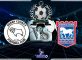 Prediksi Skor DERBY COUNTY Vs IPSWICH TOWN 22 Agustus 2018