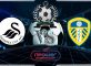 Prediksi Skor SWANSEA CITY Vs LEEDS UNITED 22 August 2018