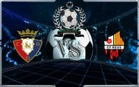 Prediksi Skor Osasuna Vs Reus Deportiu 13 September 2018