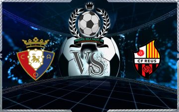 Prediksi Skor Osasuna Vs Reus Deportiu 13 September 2018