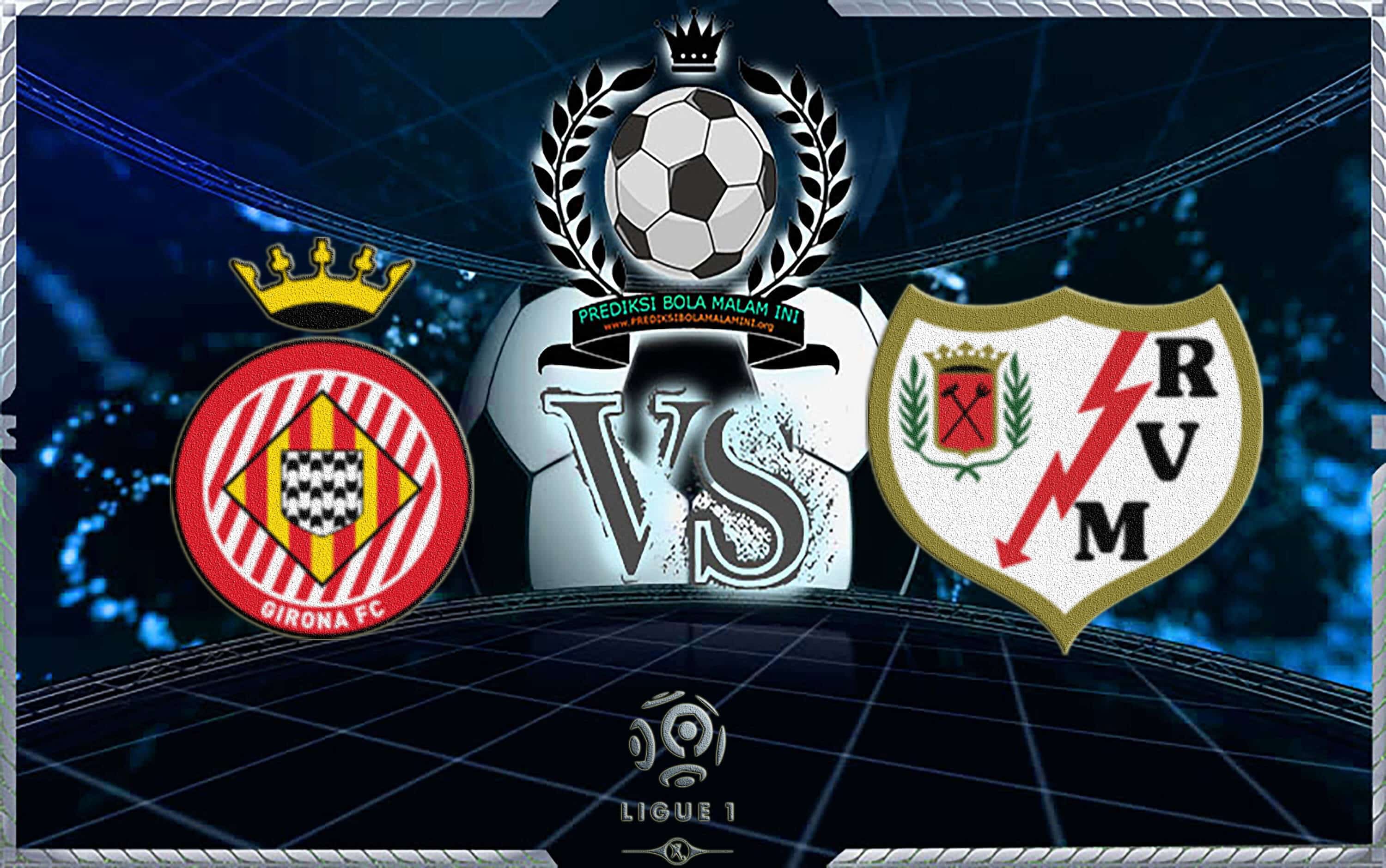 Prediksi Skor GIRONA Vs RAYO VALLECANO 27 Oktober 2018