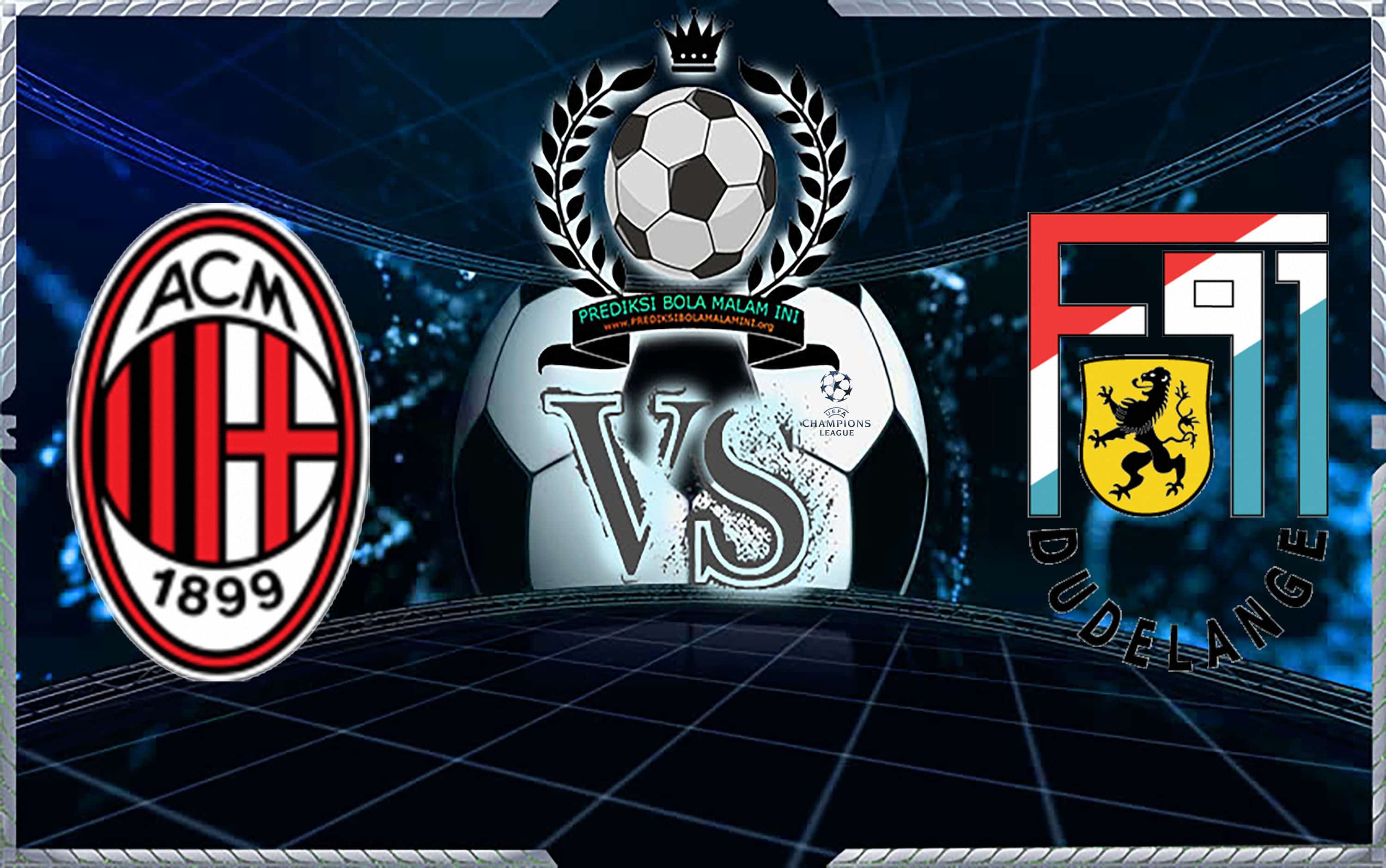 Prediksi Skor MILAN Vs F91 DUDELANGE 30 November 2018