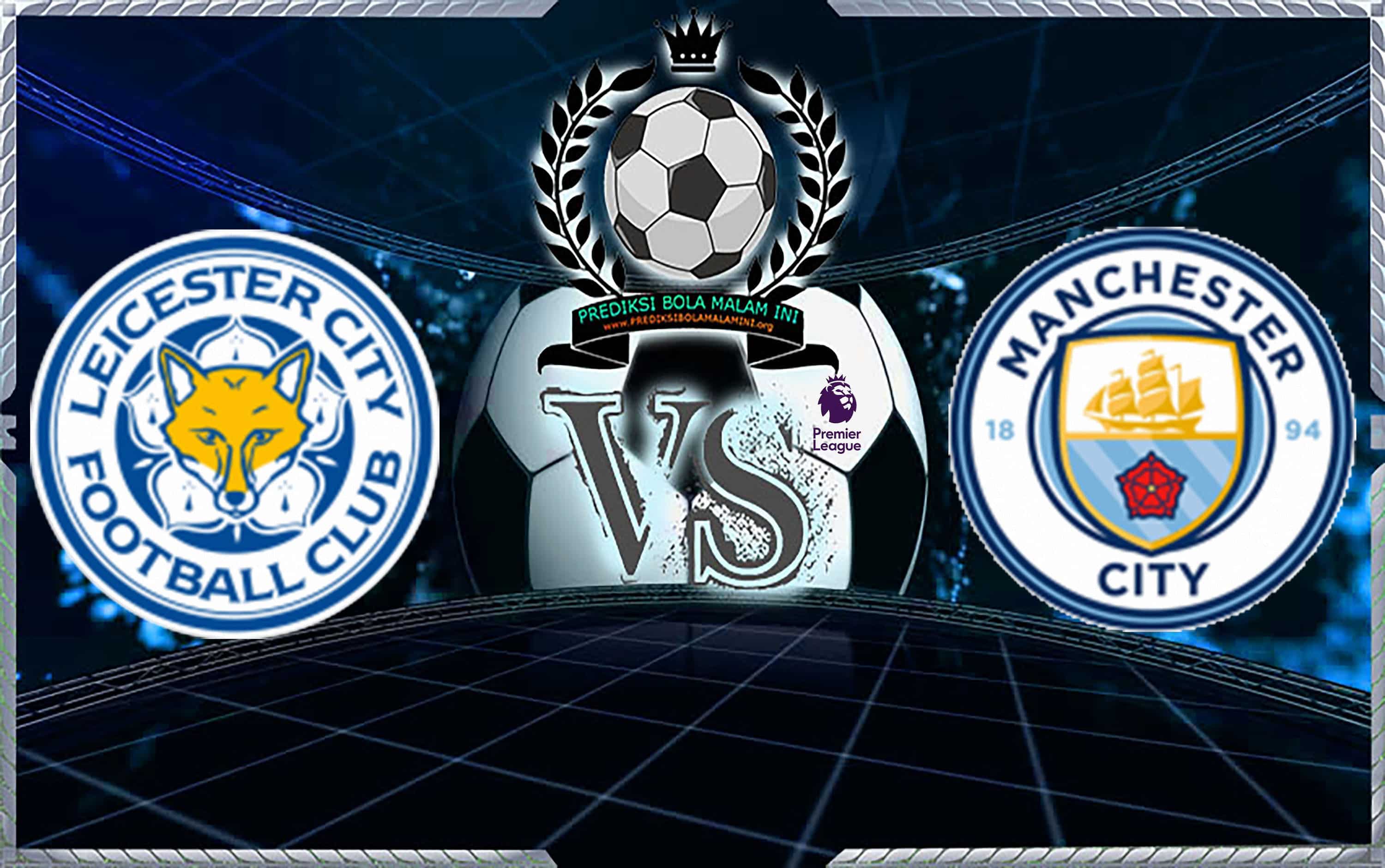 Prediksi Skor LEICESTER CITY Vs MANCHESTER CITY 26 Desember 2018