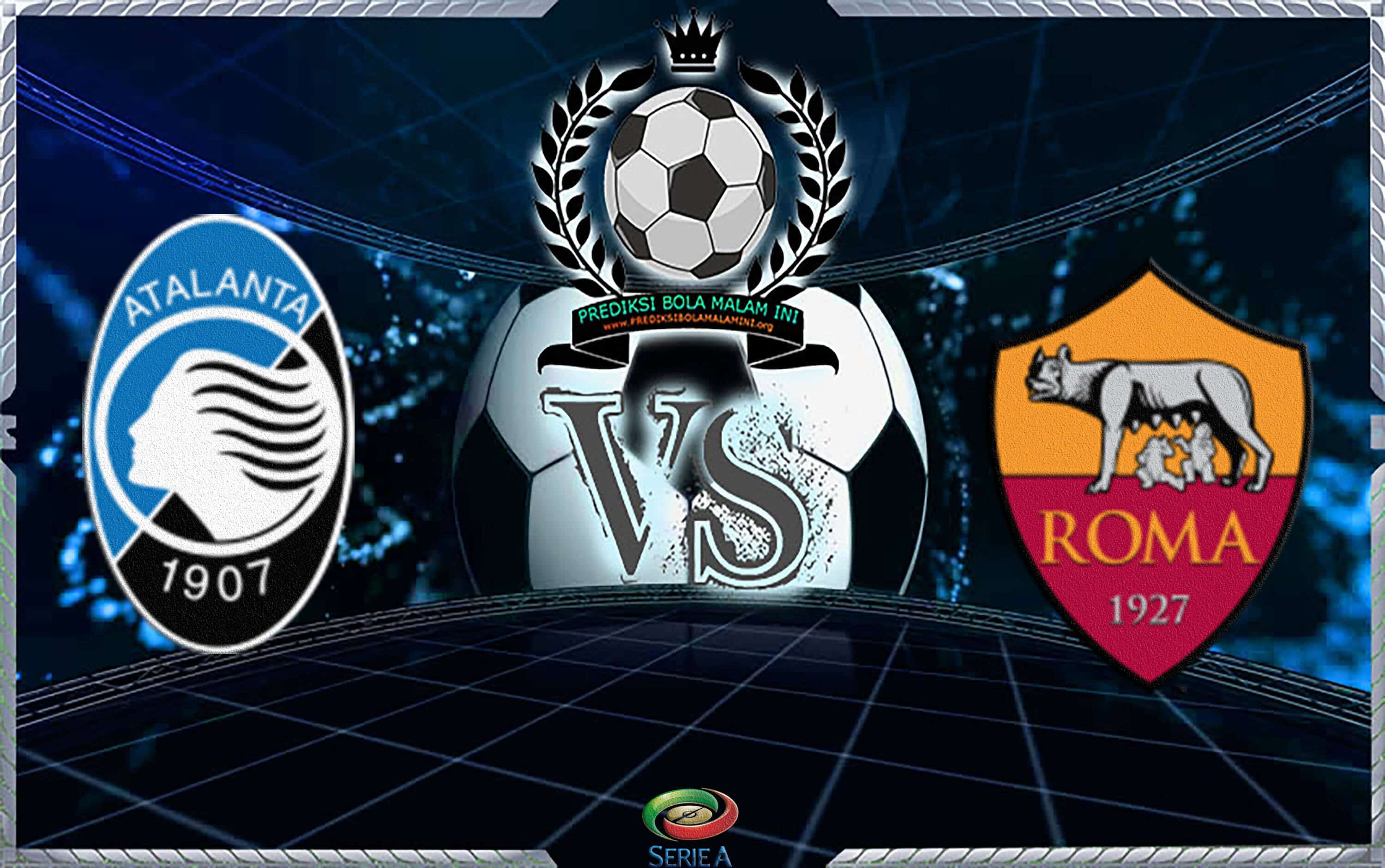 Prediksi Skor ATALANTA Vs ROMA 27 januari 2019