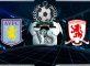 Prediksi Skor Aston villa Vs Middlesbrough 16 maret 2019
