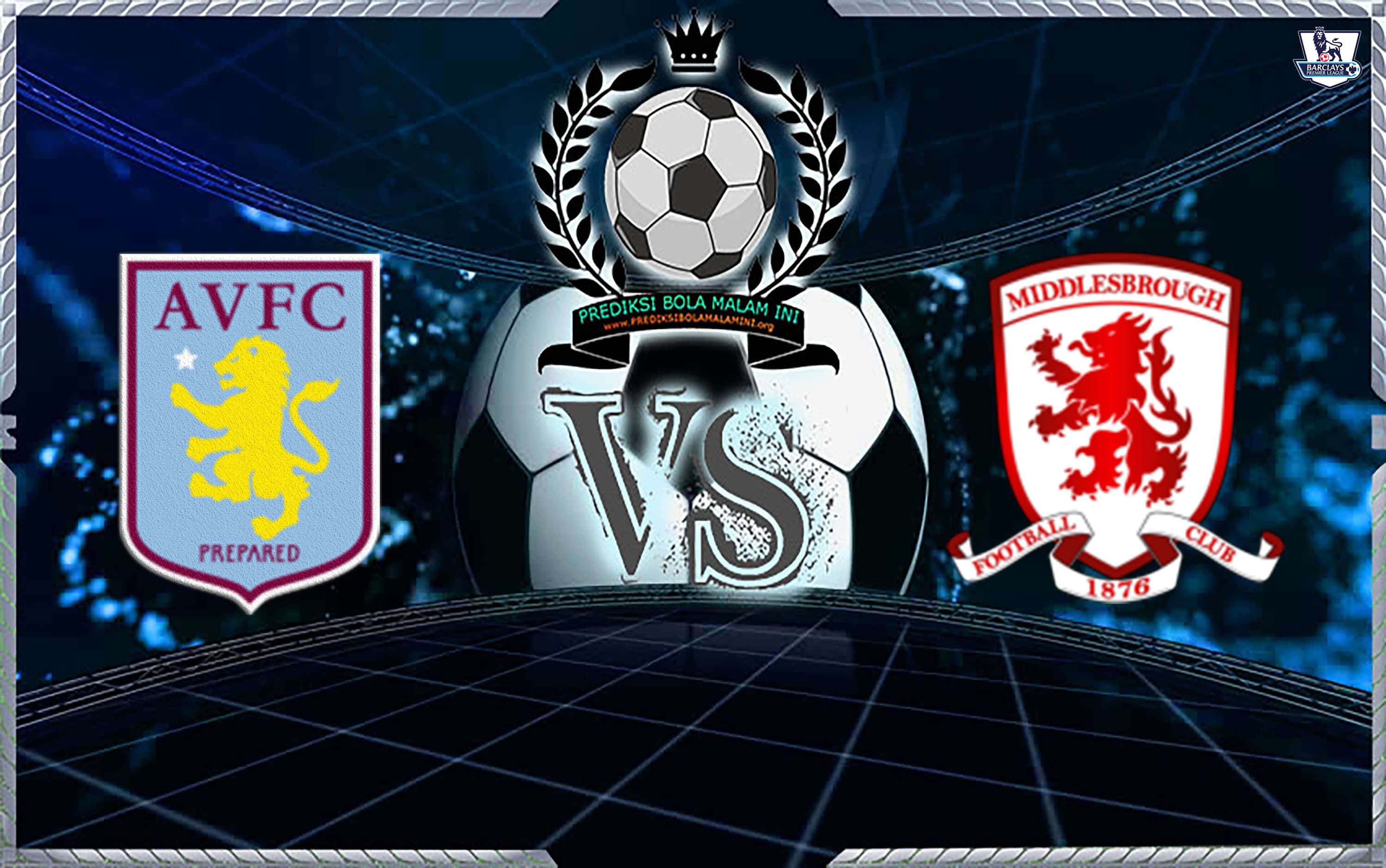 Prediksi Skor Aston villa Vs Middlesbrough 16 maret 2019