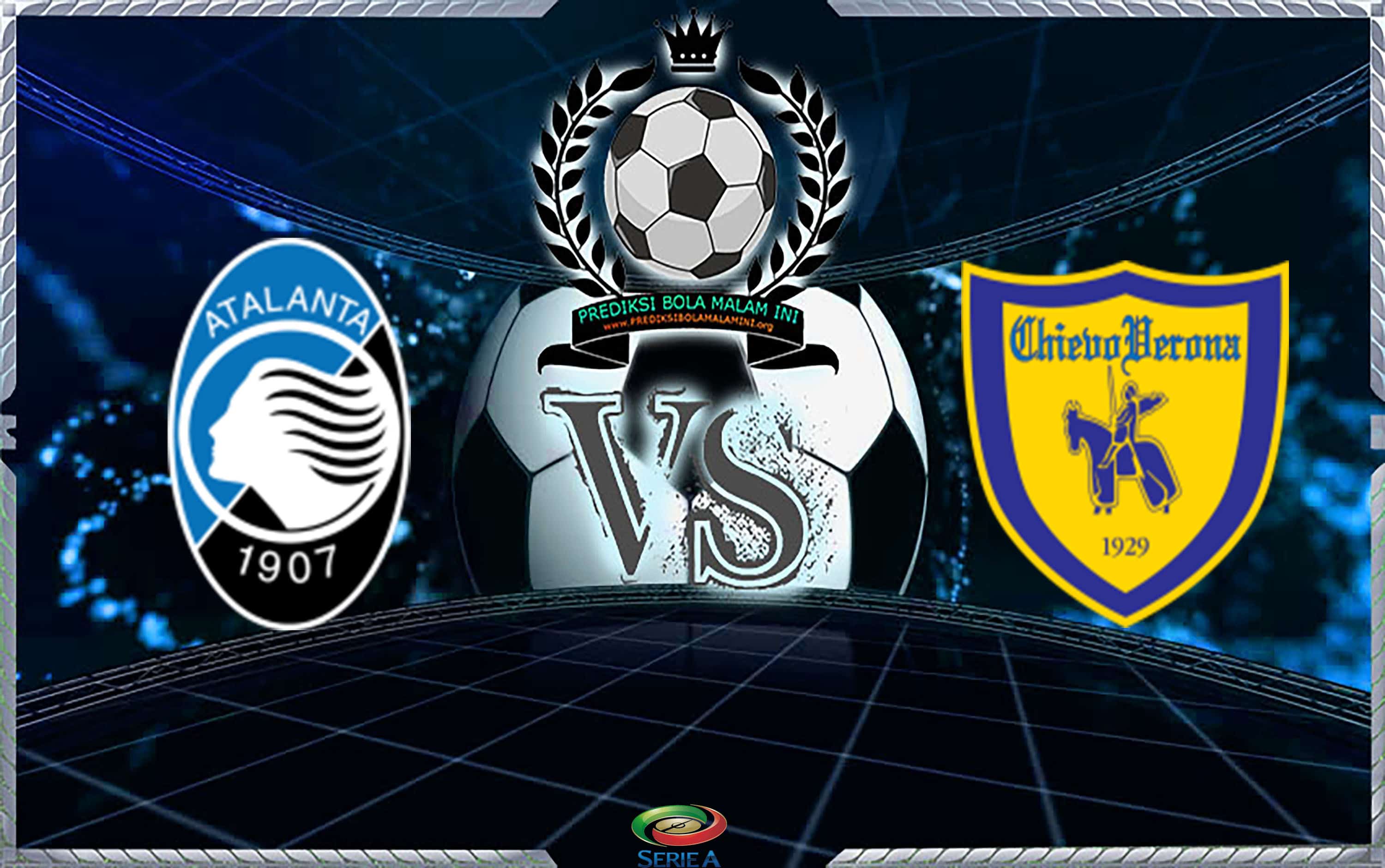 Prediksi Skor Atalanta Vs Chievo 17 maert 2019