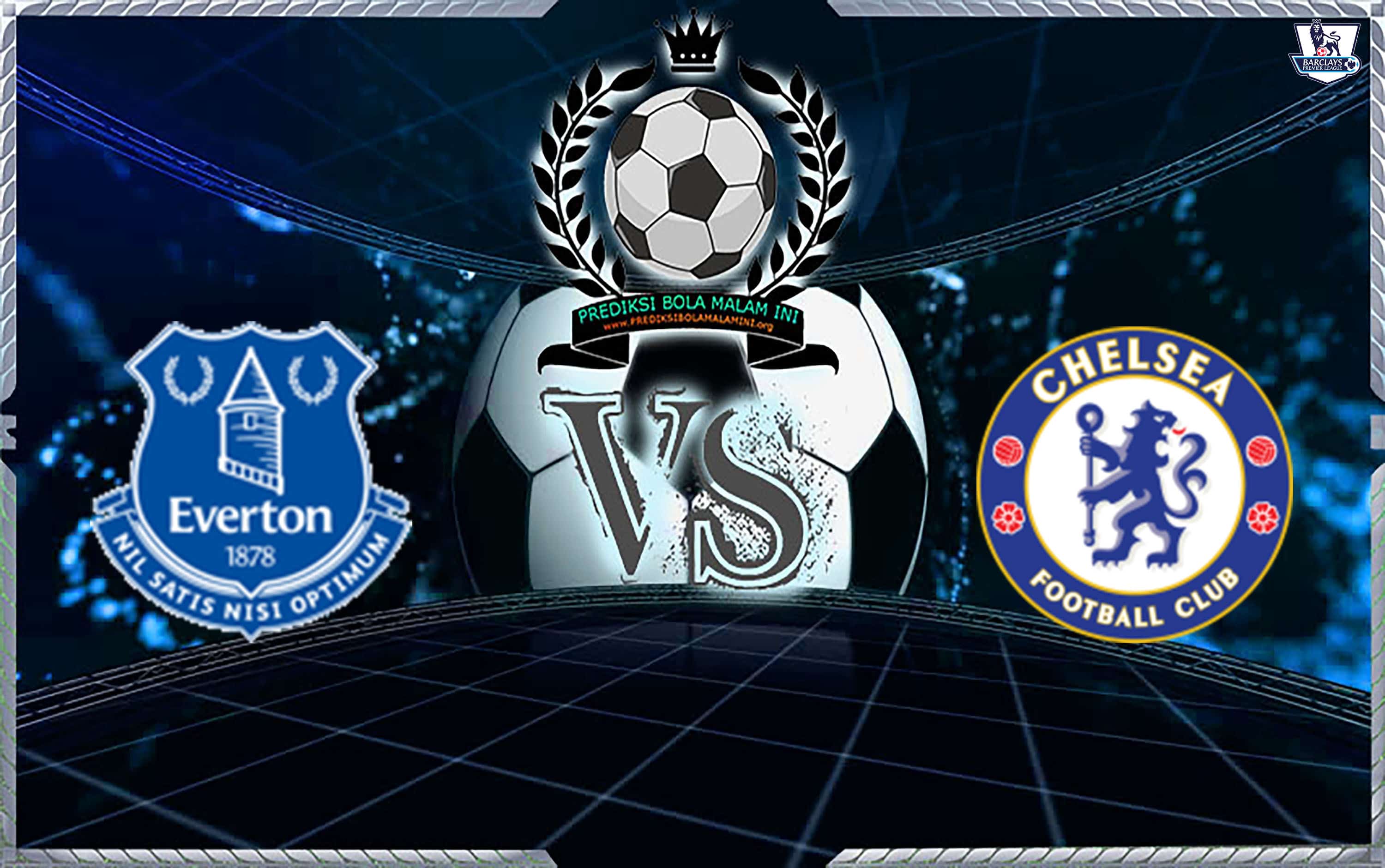 Prediksi Skor Everton Vs Chelsea 17 maret 2019