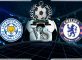 Prediksi Skor LEICESTER CITY Vs CHELSEA 12 mei 2019