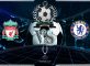 Prediksi Skor Liverpool Vs Chelsea 15 Agustus 2019