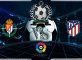 Prediksi Skor Real Valladolid Vs Atletico Madrid 6 Octorber 2019